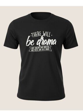 There Will Be Drama Shirt Size S Black Musical Theater Graphic Tee Unisex